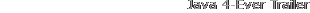 Java 4-Ever Trailer